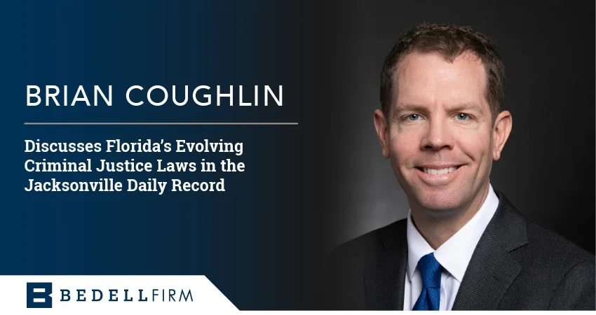 Brian Coughlin Discusses Florida's Evolving Criminal Justice Laws in Jax Daily Record