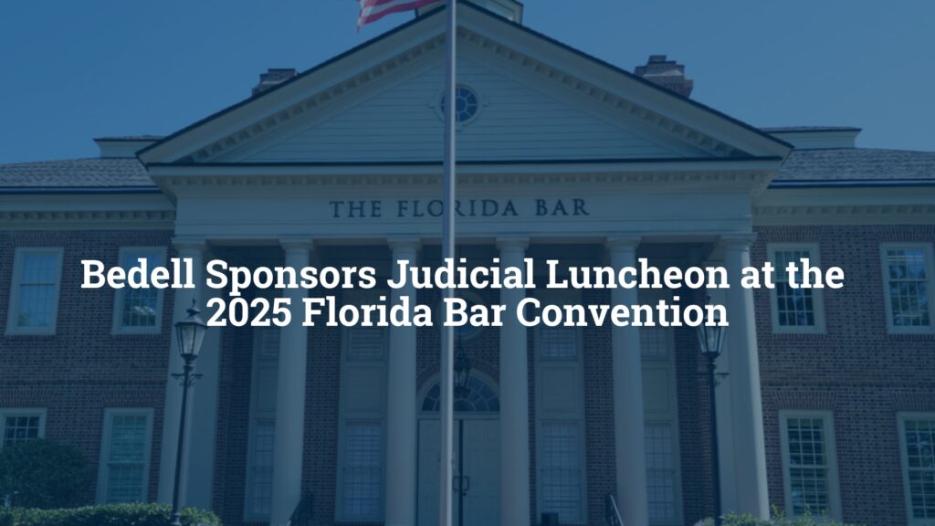 Bedell Sponsors Judicial Luncheon at the 2025 Florida Bar Convention