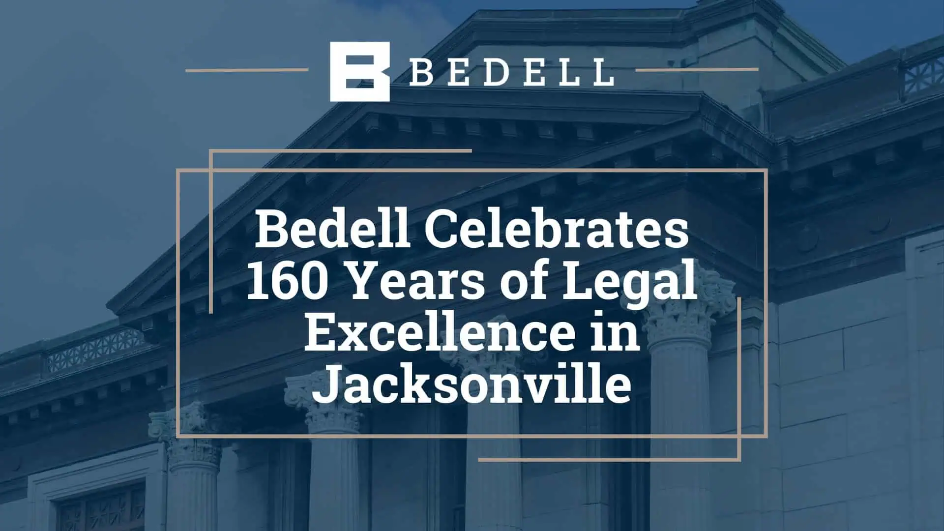 Bedell celebrates 160 years of legal excellence in jacksonville